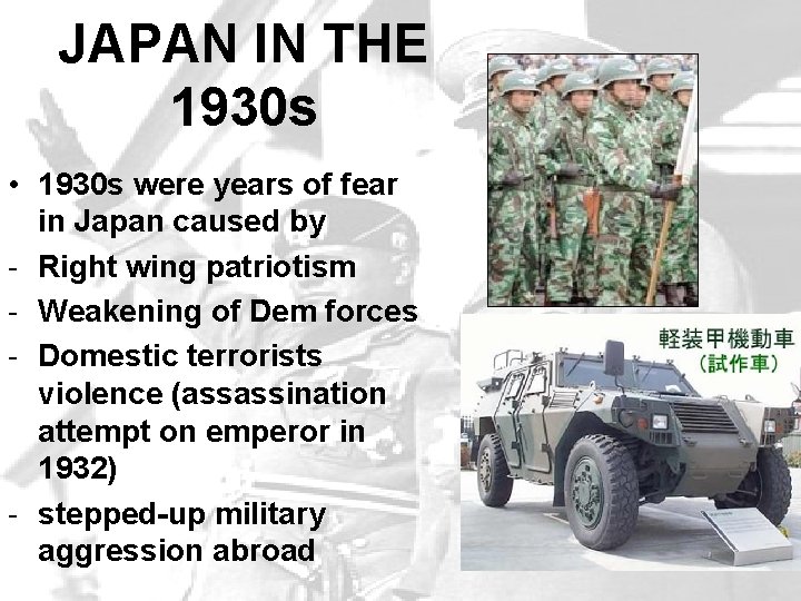 JAPAN IN THE 1930 s • 1930 s were years of fear in Japan JAPAN IN THE 1930 s • 1930 s were years of fear in Japan
