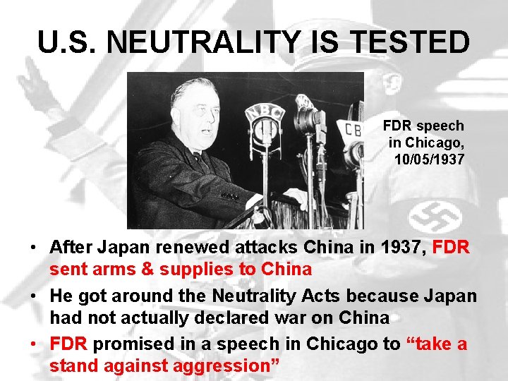 U. S. NEUTRALITY IS TESTED FDR speech in Chicago, 10/05/1937 • After Japan renewed U. S. NEUTRALITY IS TESTED FDR speech in Chicago, 10/05/1937 • After Japan renewed