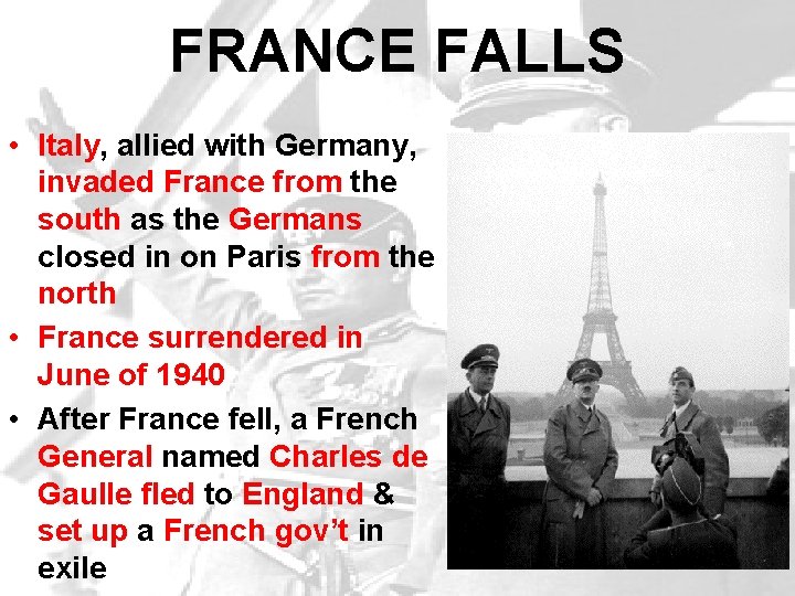 FRANCE FALLS • Italy, allied with Germany, invaded France from the south as the FRANCE FALLS • Italy, allied with Germany, invaded France from the south as the