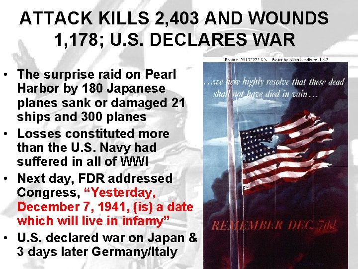 ATTACK KILLS 2, 403 AND WOUNDS 1, 178; U. S. DECLARES WAR • The ATTACK KILLS 2, 403 AND WOUNDS 1, 178; U. S. DECLARES WAR • The