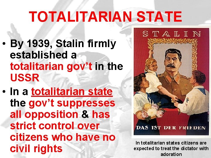 TOTALITARIAN STATE • By 1939, Stalin firmly established a totalitarian gov’t in the USSR TOTALITARIAN STATE • By 1939, Stalin firmly established a totalitarian gov’t in the USSR