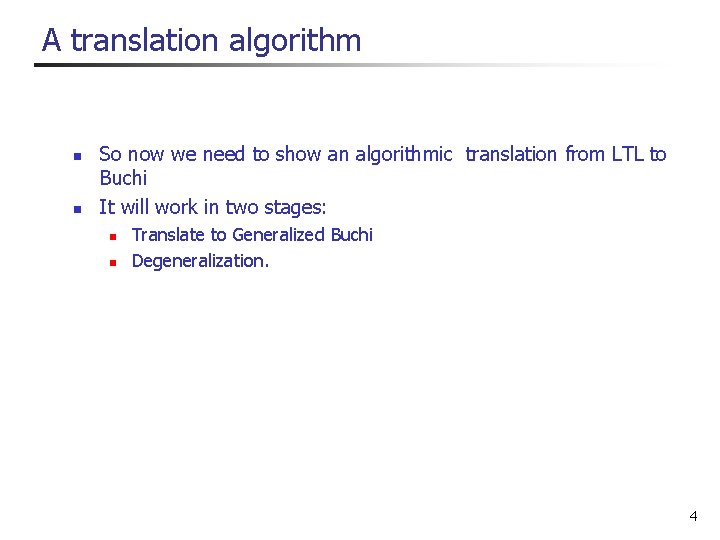 A translation algorithm n n So now we need to show an algorithmic translation