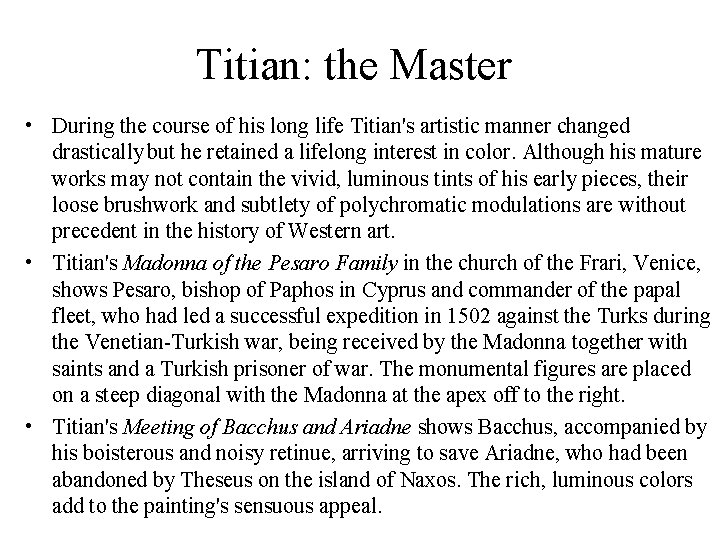 Titian: the Master • During the course of his long life Titian's artistic manner