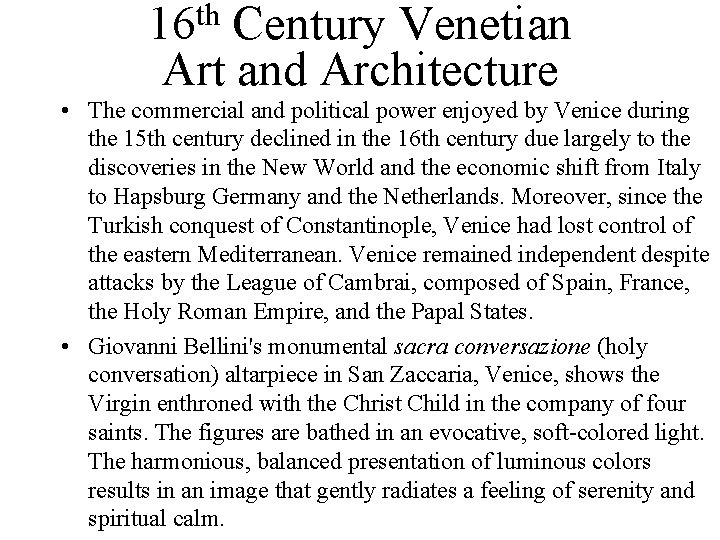 16 th Century Venetian Art and Architecture • The commercial and political power enjoyed