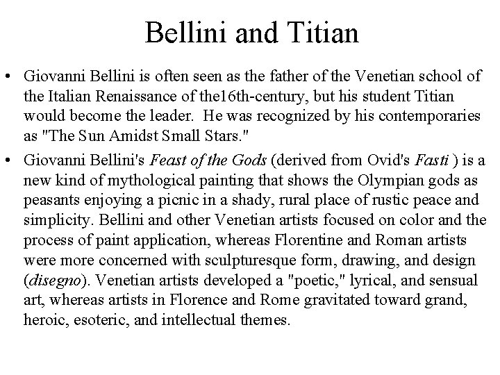 Bellini and Titian • Giovanni Bellini is often seen as the father of the