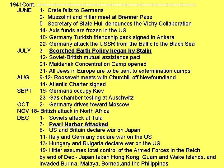 1941 Cont. ------------------------------------------JUNE 1 - Crete falls to Germans 2 - Mussolini and Hitler