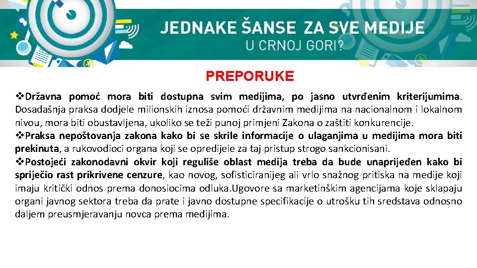 PREPORUKE v. Državna pomoć mora biti dostupna svim medijima, po jasno utvrđenim kriterijumima. Dosadašnja