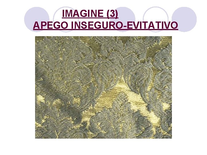 IMAGINE (3) APEGO INSEGURO-EVITATIVO 