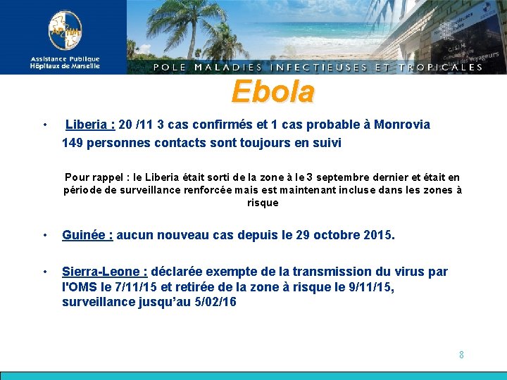 Ebola • Liberia : 20 /11 3 cas confirmés et 1 cas probable à