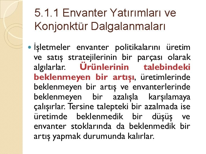 5. 1. 1 Envanter Yatırımları ve Konjonktür Dalgalanmaları 