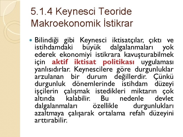 5. 1. 4 Keynesci Teoride Makroekonomik İstikrar 