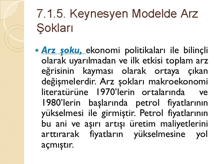 7. 1. 5. Keynesyen Modelde Arz Şokları 