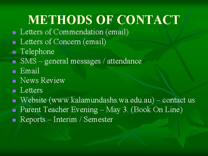 METHODS OF CONTACT n n n n n Letters of Commendation (email) Letters of