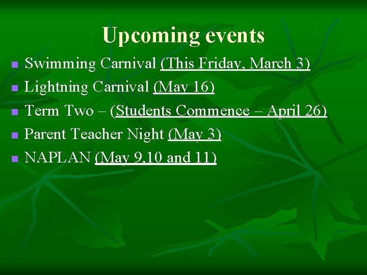 Upcoming events n n n Swimming Carnival (This Friday, March 3) Lightning Carnival (May