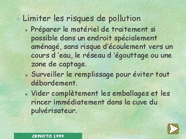 ² Limiter l les risques de pollution Préparer le matériel de traitement si possible