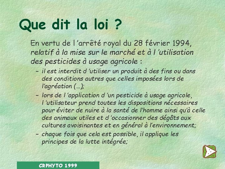Que dit la loi ? En vertu de l ’arrêté royal du 28 février