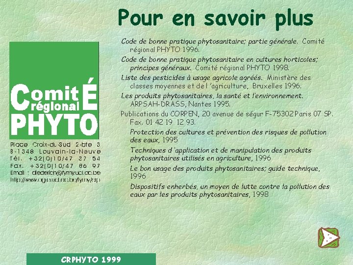 Pour en savoir plus Code de bonne pratique phytosanitaire; partie générale. Comité régional PHYTO