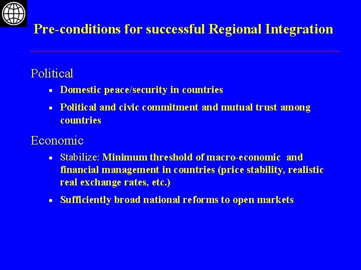 Pre-conditions for successful Regional Integration Political · Domestic peace/security in countries · Political and