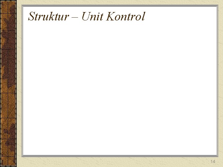 Struktur – Unit Kontrol 14 