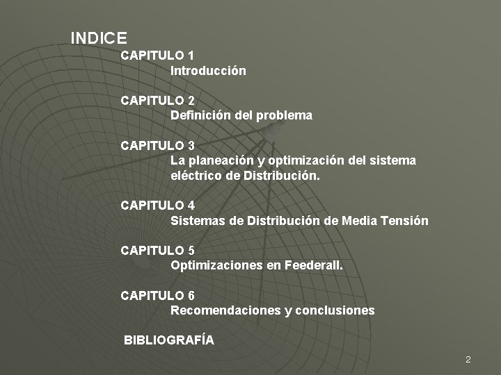 INDICE CAPITULO 1 Introducción CAPITULO 2 Definición del problema CAPITULO 3 La planeación y