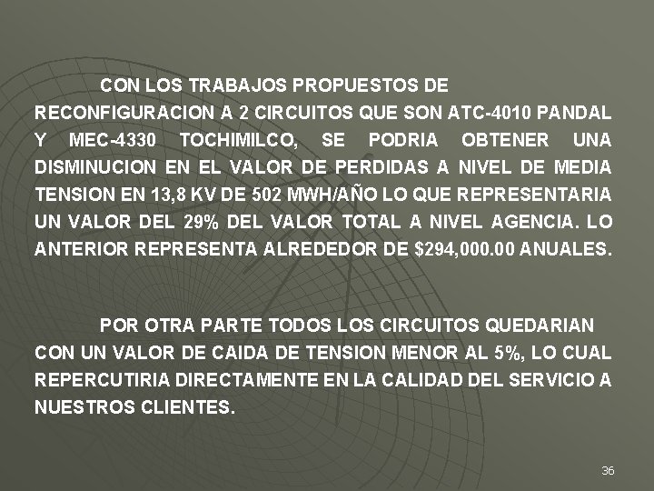 CON LOS TRABAJOS PROPUESTOS DE RECONFIGURACION A 2 CIRCUITOS QUE SON ATC-4010 PANDAL Y