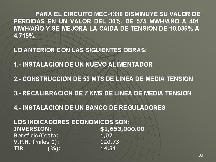 PARA EL CIRCUITO MEC-4330 DISMINUYE SU VALOR DE PERDIDAS EN UN VALOR DEL 30%,