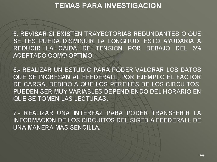 TEMAS PARA INVESTIGACION 5. REVISAR SI EXISTEN TRAYECTORIAS REDUNDANTES O QUE SE LES PUEDA