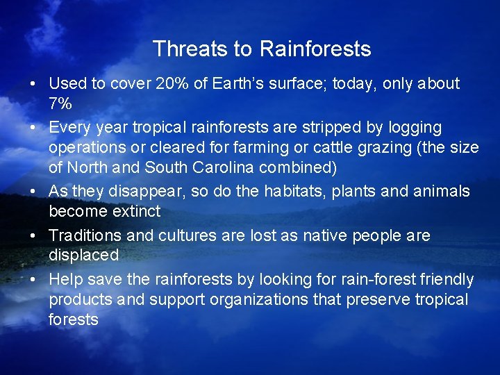 Threats to Rainforests • Used to cover 20% of Earth’s surface; today, only about Threats to Rainforests • Used to cover 20% of Earth’s surface; today, only about