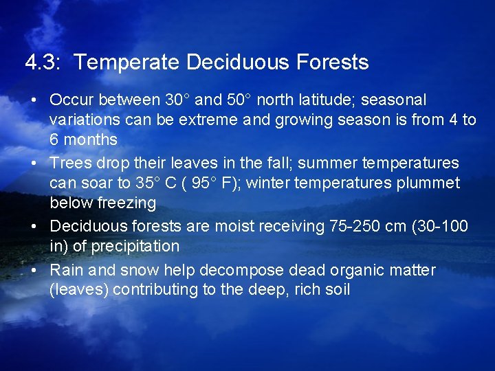 4. 3: Temperate Deciduous Forests • Occur between 30° and 50° north latitude; seasonal 4. 3: Temperate Deciduous Forests • Occur between 30° and 50° north latitude; seasonal