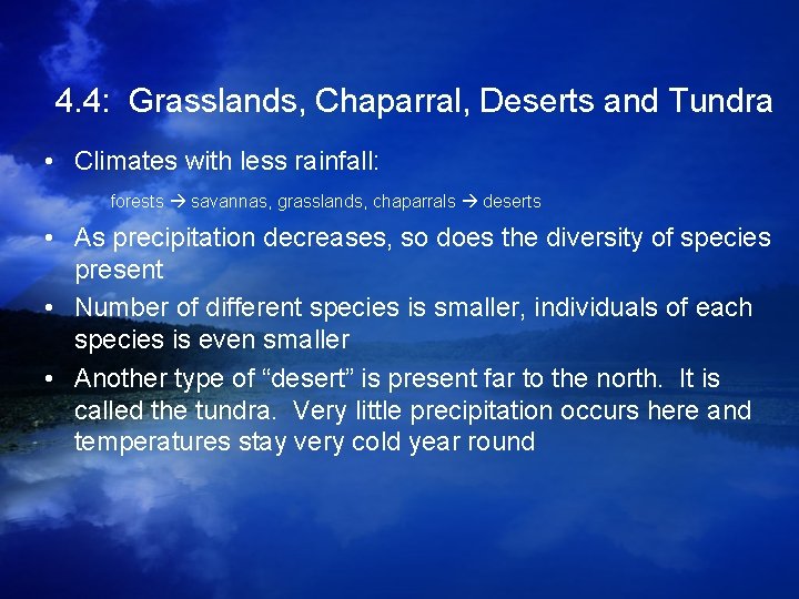 4. 4: Grasslands, Chaparral, Deserts and Tundra • Climates with less rainfall: forests savannas, 4. 4: Grasslands, Chaparral, Deserts and Tundra • Climates with less rainfall: forests savannas,