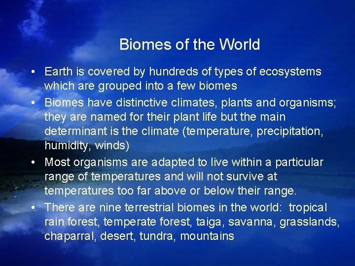 Biomes of the World • Earth is covered by hundreds of types of ecosystems Biomes of the World • Earth is covered by hundreds of types of ecosystems