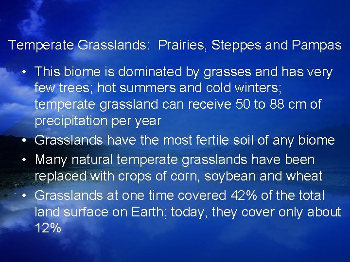 Temperate Grasslands: Prairies, Steppes and Pampas • This biome is dominated by grasses and Temperate Grasslands: Prairies, Steppes and Pampas • This biome is dominated by grasses and