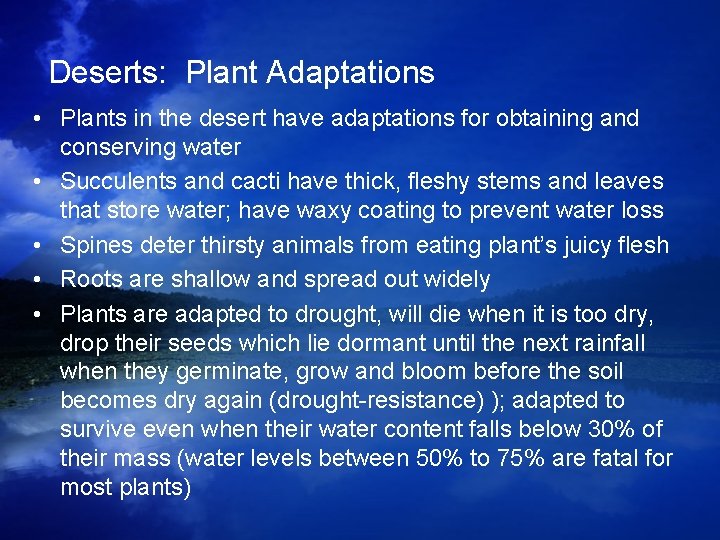 Deserts: Plant Adaptations • Plants in the desert have adaptations for obtaining and conserving Deserts: Plant Adaptations • Plants in the desert have adaptations for obtaining and conserving