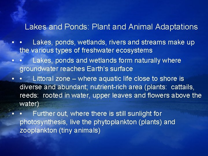 Lakes and Ponds: Plant and Animal Adaptations • • Lakes, ponds, wetlands, rivers and Lakes and Ponds: Plant and Animal Adaptations • • Lakes, ponds, wetlands, rivers and