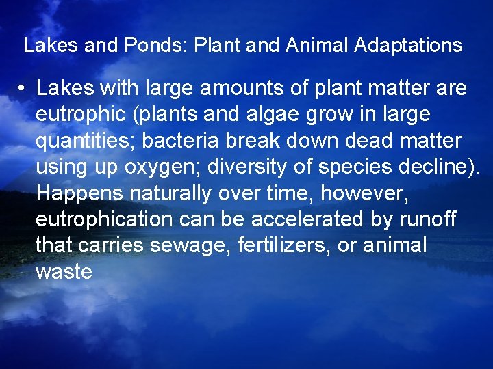 Lakes and Ponds: Plant and Animal Adaptations • Lakes with large amounts of plant Lakes and Ponds: Plant and Animal Adaptations • Lakes with large amounts of plant