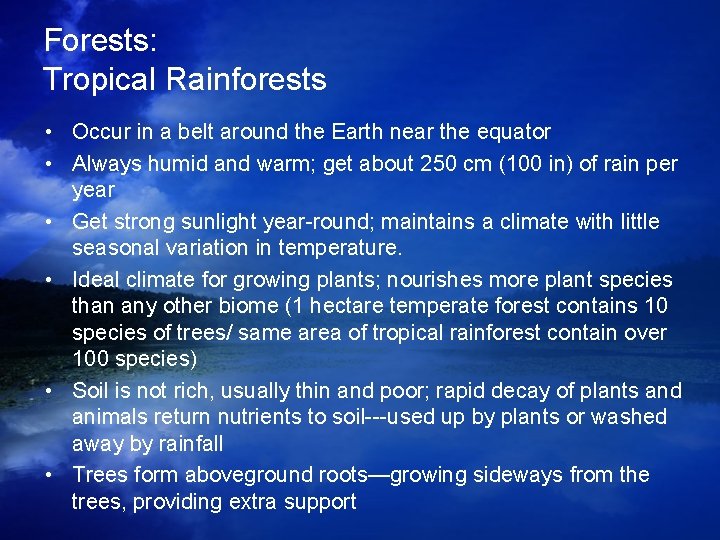 Forests: Tropical Rainforests • Occur in a belt around the Earth near the equator Forests: Tropical Rainforests • Occur in a belt around the Earth near the equator
