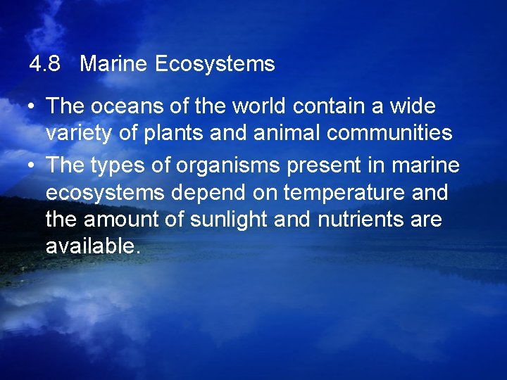 4. 8 Marine Ecosystems • The oceans of the world contain a wide variety 4. 8 Marine Ecosystems • The oceans of the world contain a wide variety