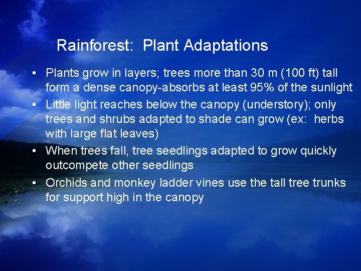 Rainforest: Plant Adaptations • Plants grow in layers; trees more than 30 m (100 Rainforest: Plant Adaptations • Plants grow in layers; trees more than 30 m (100