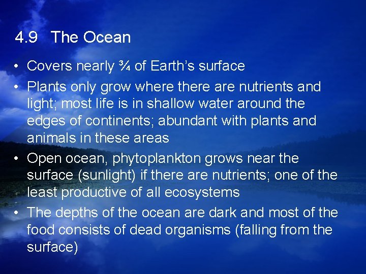 4. 9 The Ocean • Covers nearly ¾ of Earth’s surface • Plants only 4. 9 The Ocean • Covers nearly ¾ of Earth’s surface • Plants only