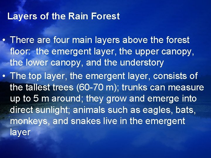 Layers of the Rain Forest • There are four main layers above the forest Layers of the Rain Forest • There are four main layers above the forest