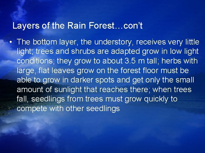 Layers of the Rain Forest…con’t • The bottom layer, the understory, receives very little Layers of the Rain Forest…con’t • The bottom layer, the understory, receives very little