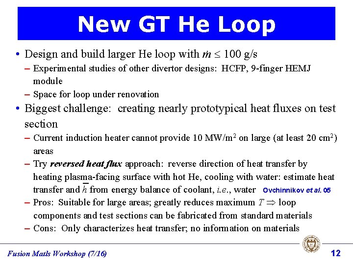 New GT He Loop • Design and build larger He loop with ṁ 100