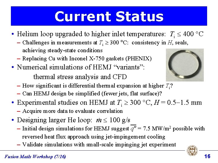 Current Status • Helium loop upgraded to higher inlet temperatures: Ti 400 °C –