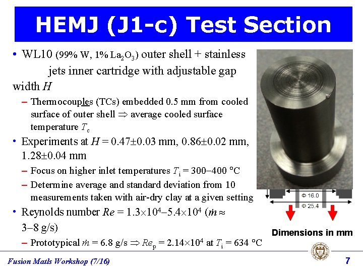 HEMJ (J 1 -c) Test Section • WL 10 (99% W, 1% La 2
