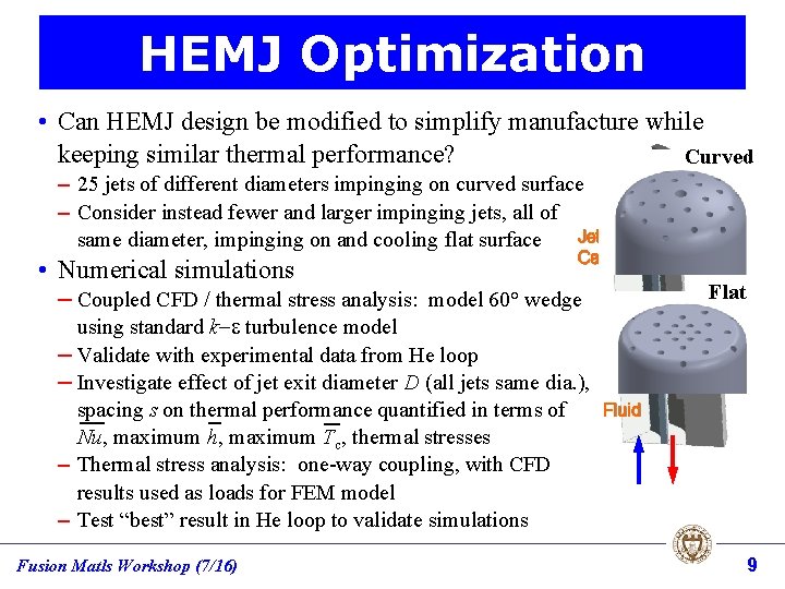 HEMJ Optimization • Can HEMJ design be modified to simplify manufacture while keeping similar