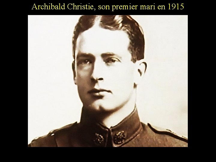 Archibald Christie, son premier mari en 1915 