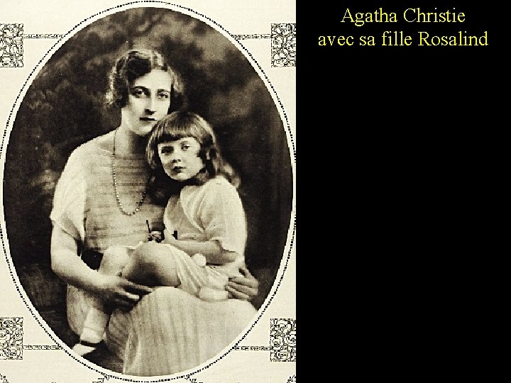 Agatha Christie avec sa fille Rosalind 