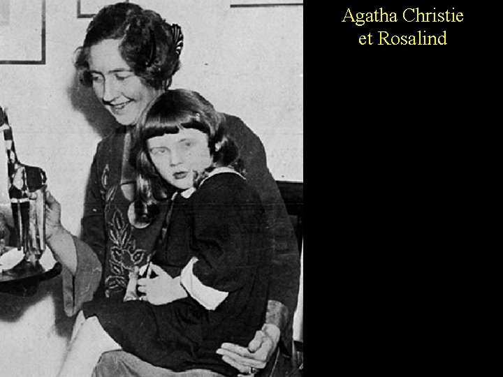 Agatha Christie et Rosalind 