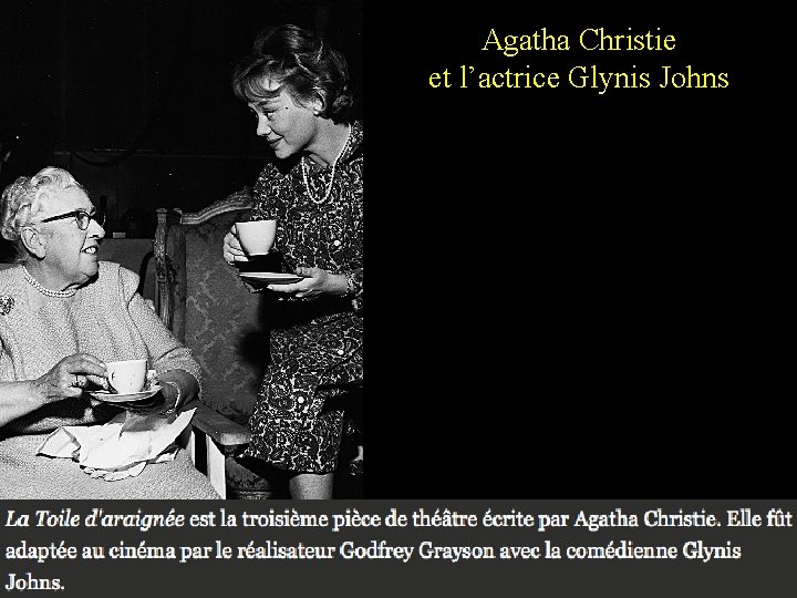 Agatha Christie et l’actrice Glynis Johns 