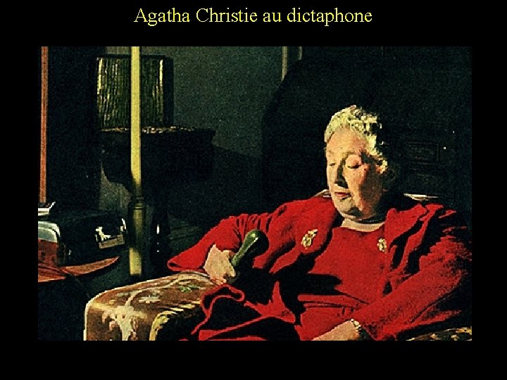 Agatha Christie au dictaphone 